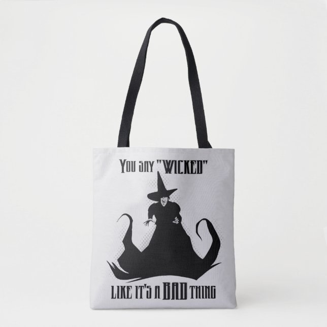 You Say "Wicked" Like It's A Bad Thing Tote Bag (Front)