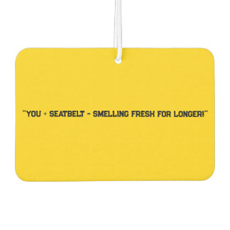 "You + Seatbelt = Smelling Fresh for Longer!" Fun  Air Freshener