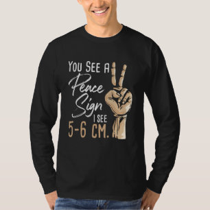 You See A Peace Sign - Midwife Midwifery Doula Gyn T-Shirt