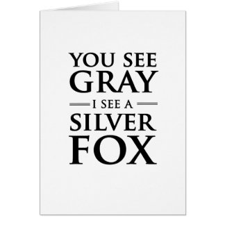 You See Grey, I See a Silver Fox