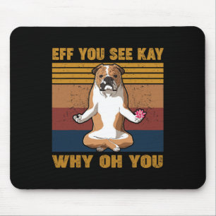 You See Kay Why Oh U English Bulldog Yoga Retro Vi Mouse Pad