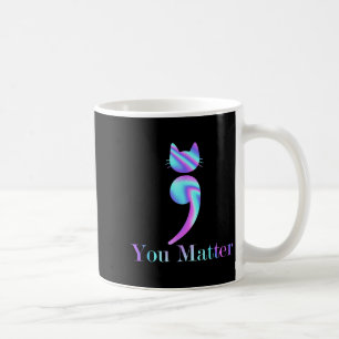 You Semicolon Cat Suicide Mental Health Awareness Coffee Mug