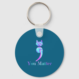You Semicolon Cat Suicide Mental Health Awareness  Keychain
