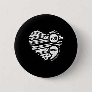 You Semicolon Heart Mental Health Awareness Month 2 Inch Round Button