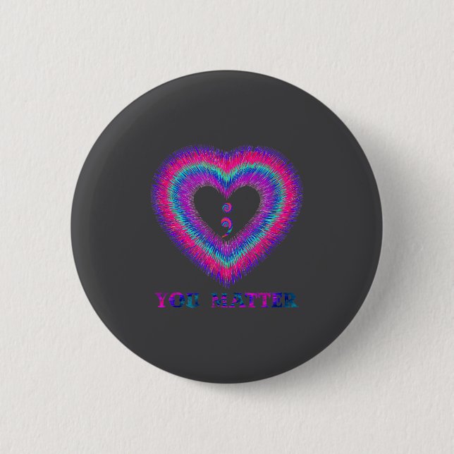 You Semicolon Heart Suicide Prevention Awareness  2 Inch Round Button (Front)