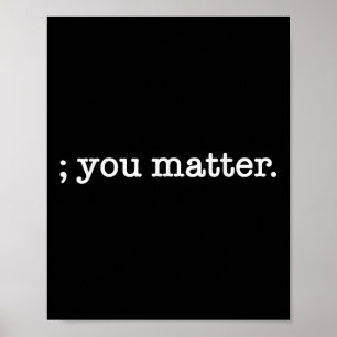 You Semicolon Suicide Prevention Awareness Poster