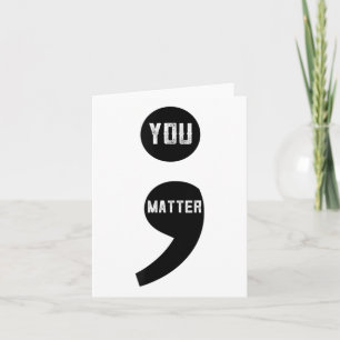 You Semicolon Suicide Prevention Awareness Survivo Card