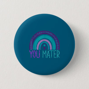 You Semicolon Suicide Prevention Purple Teal Rainb 2 Inch Round Button