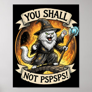 You Shall Not PSPSPS Funny Wizard Cat Fantasy  Poster