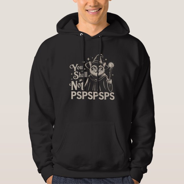 You Shall Not PSPSPSPS Funny Cat Wizard Dad  Hoodie (Front)