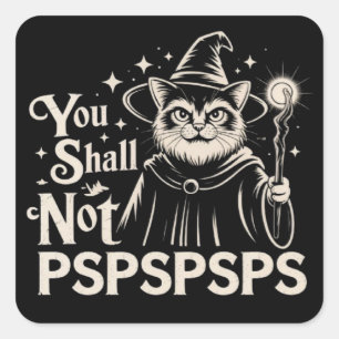 You Shall Not PSPSPSPS Funny Cat Wizard Dad Square Sticker