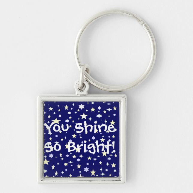 You Shine So Bright! Keychain (Front)