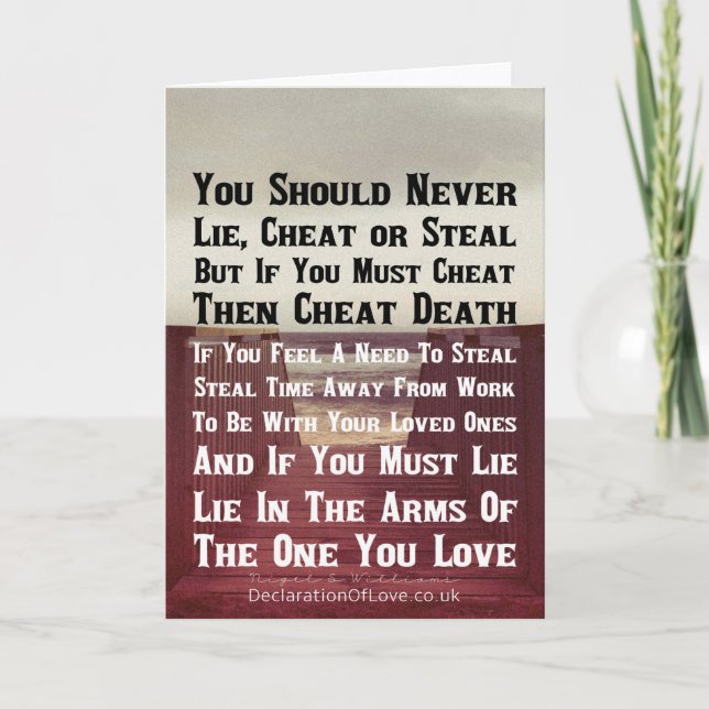 You Should Never Lie, Cheat Or Steal Unless Card (Front)