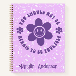 YOU SHOULD NOT BE AFRAID TO BE YOU RETRO CUSTOM NOTEBOOK