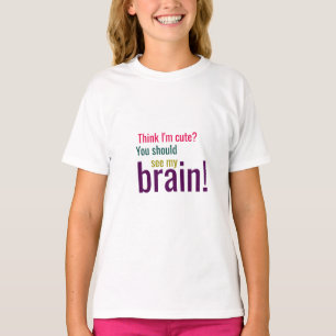 You Should See My Brain! T-Shirt