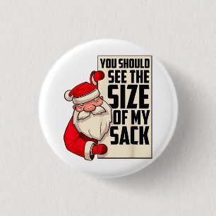 You Should See The Size Of My Sack Funny Santa Chr 1 Inch Round Button