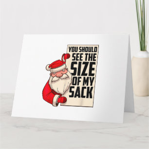 You Should See The Size Of My Sack Funny Santa Chr Card