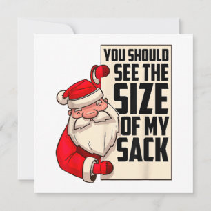 You Should See The Size Of My Sack Funny Santa Chr Invitation