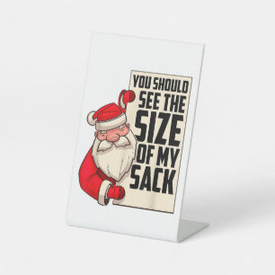 You Should See The Size Of My Sack Funny Santa Chr Pedestal Sign