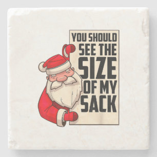 You Should See The Size Of My Sack Funny Santa Chr Stone Coaster