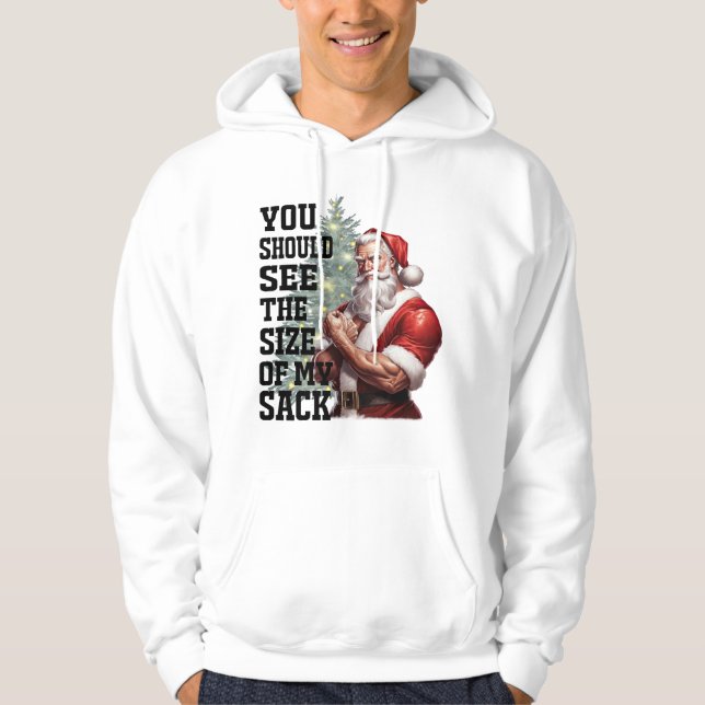 You Should See The Size of My Sack  Hoodie (Front)