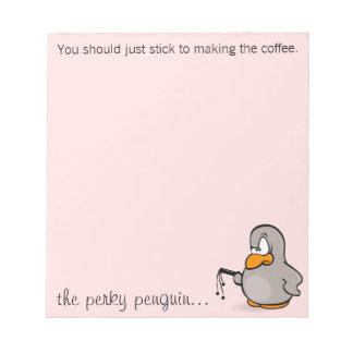 You should stick to just making the coffee notepad