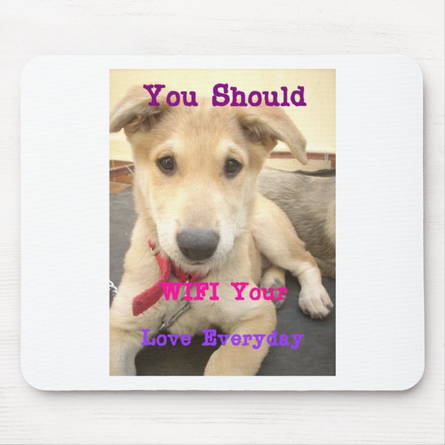 You Should WIFI Your Love Everyday Mouse Pad (Front)