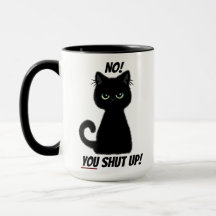 You Shut Up! End Argument Insult Angry Black Cat