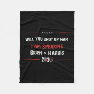 You Shut Up Man I Am Speaking Biden & Harris 2 Fleece Blanket