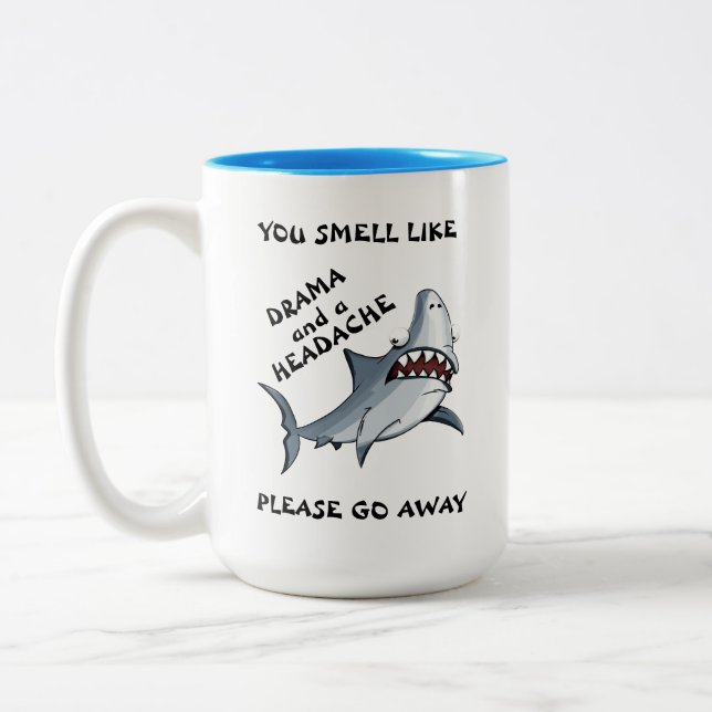 You Smell like Drama and a Headache Please Go Away Two-Tone Coffee Mug (Left)