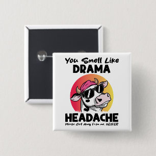 You Smell Like Drama Headache Sarcastic Cow Gifts 2 Inch Square Button