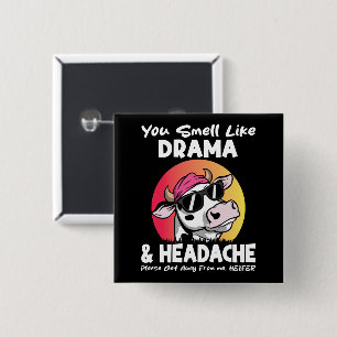 You Smell Like Drama Headache Sarcastic Cow Gifts 2 Inch Square Button