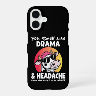 You Smell Like Drama Headache Sarcastic Cow Gifts iPhone 16 Case