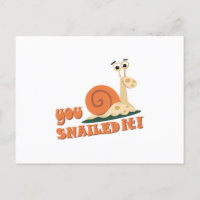 You snailed it well done