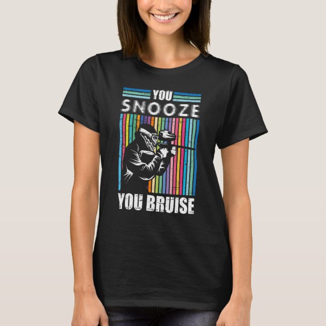 You Snooze You Bruise Paintball Game Squad For Men T-Shirt (Front)