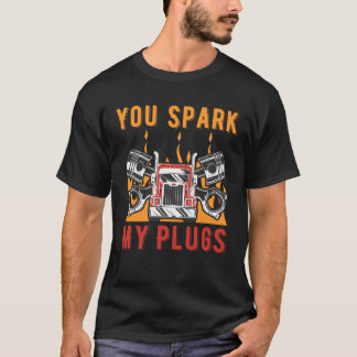 You Spark My Plug Car Couples Car Enthusiast 1 T-Shirt