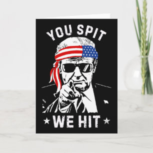 You Spit We Hit Trump Vintage 1 Card