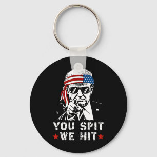 You Spit We Hit Vintage Trump If They Spit We Hit Keychain