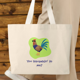 You Squawking to  Me Large Tote Bag