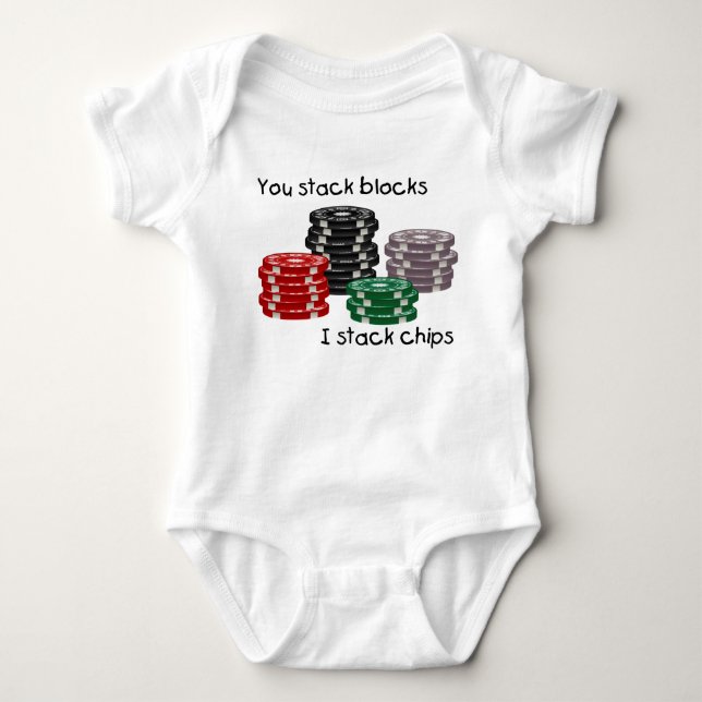 You Stack Blocks I Stack Chips Baby Bodysuit (Front)