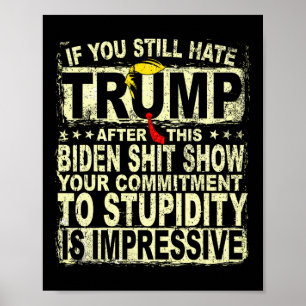 You Still Hate Trump After This Support Trump 2024 Poster