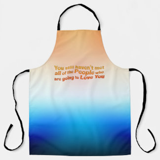 You still haven't met all...  apron