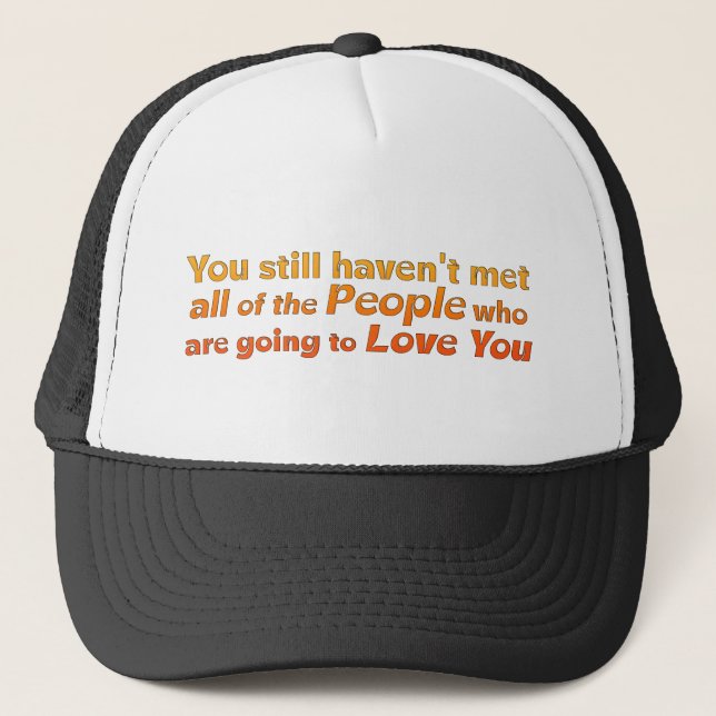 You still haven't met all... trucker hat (Front)