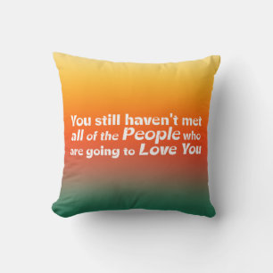 You still haven't met…   throw pillow