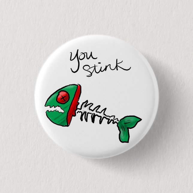 you stink! 1 inch round button (Front)