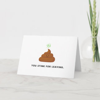 You Stink for Leaving | Going Away Card | New Job 
