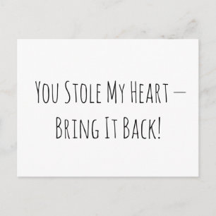 You Stole My Heart — Bring It Back! Cute Love Postcard