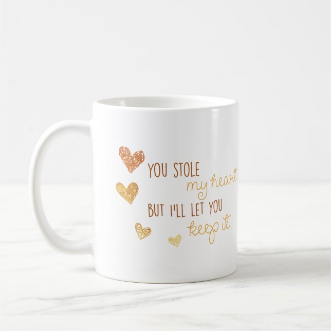 you stole my heart but i'll let you keep it mug (Left)