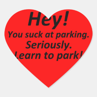 You Suck at Parking - Heart Sticker