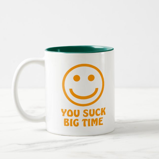 YOU SUCK BIG TIME Coffee Mug (Left)